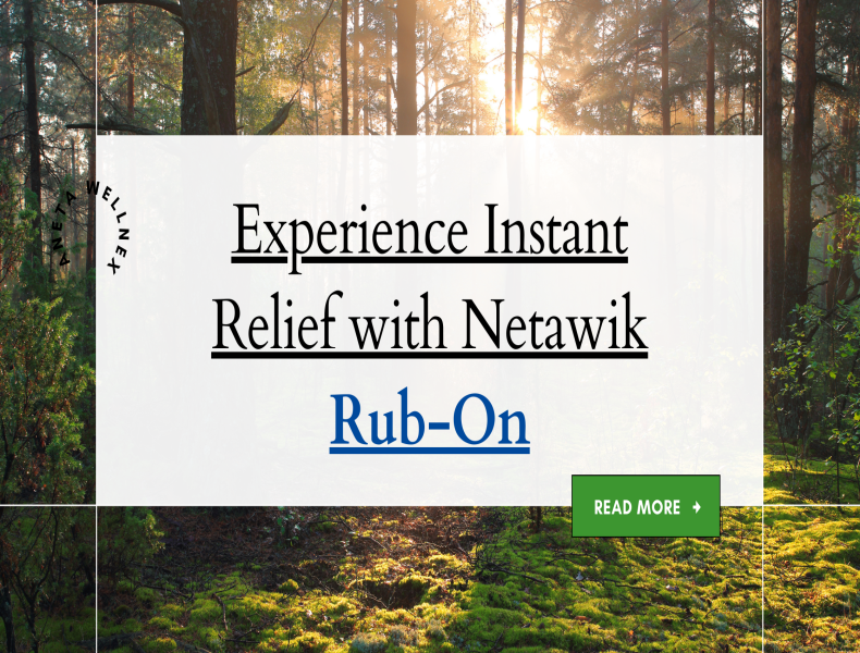 Experience Instant Relief with Netawik Rub-On